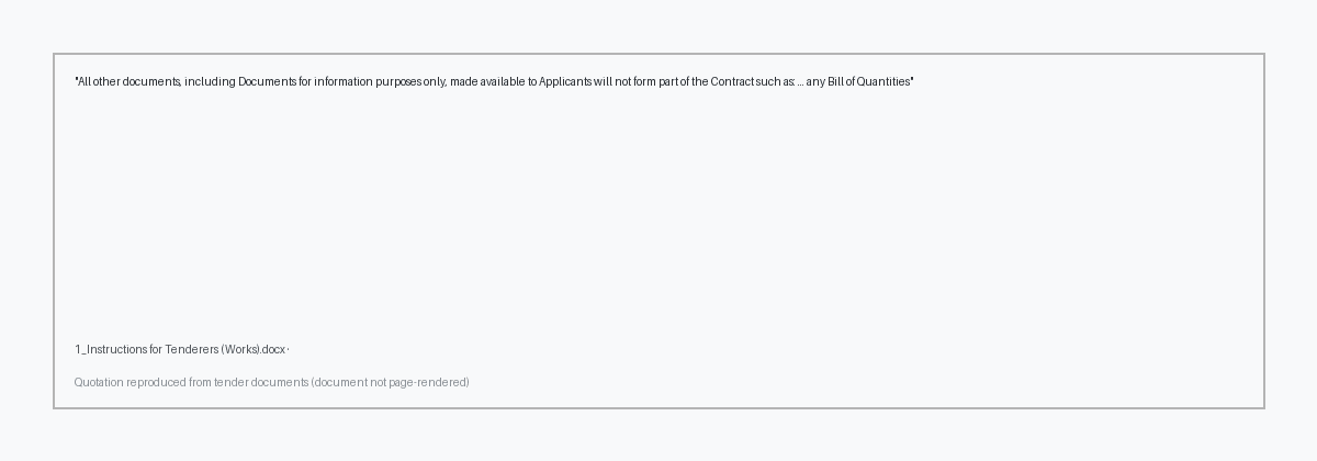 Excerpt from 1_Instructions for Tenderers (Works).docx page unknown highlighting: 'All other documents, including Documents for information purposes only, made available to Applicants will not form part …'